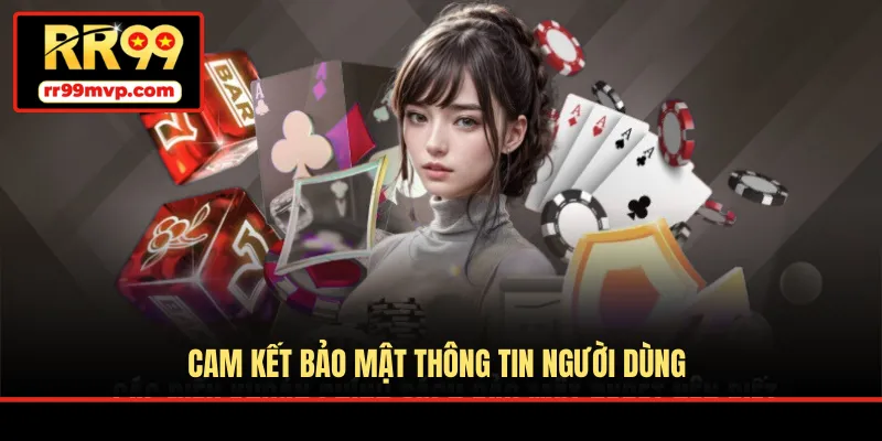 Cam kết bảo mật thông tin người dùng