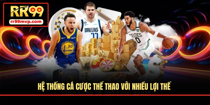 Hệ thống cá cược thể thao với nhiều lợi thế
