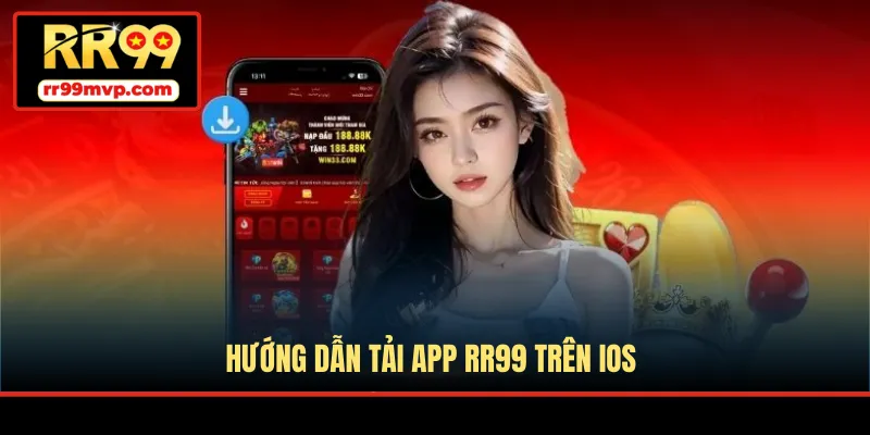 Hướng dẫn tải app RR99 trên iOS