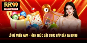 Lô Đề Miền Nam - Hình Thức Đặt Cược Hấp Dẫn Tại RR99