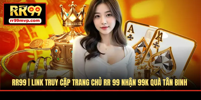 RR99 | NHÀ CÁI RR99.COM - CÁ CƯỢC KHÔNG GIỚI HẠN NEW 2026