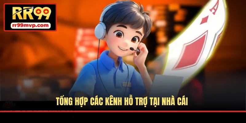 Tổng hợp các kênh hỗ trợ tại nhà cái