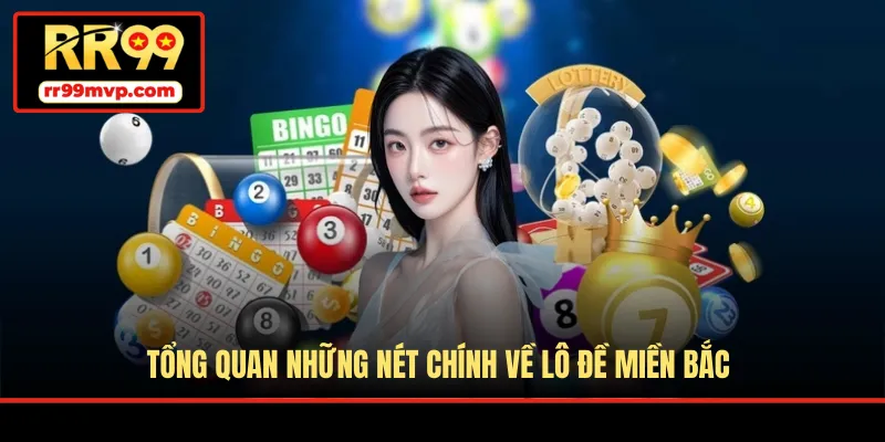 Tổng quan những nét chính về lô đề miền Bắc